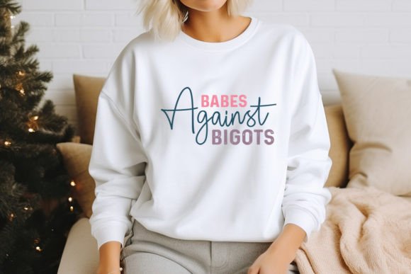Babes Against Bigots SVG: Bold Graphics for T-Shirt Designs