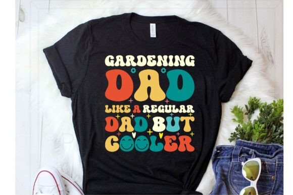 Gardening Dad Like a Regular Dad but Cooler T-Shirt Designs