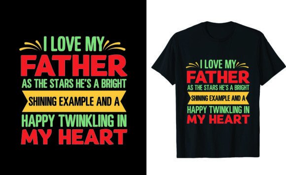 I Love My Father As the Stars: T-Shirt Designs Graphics