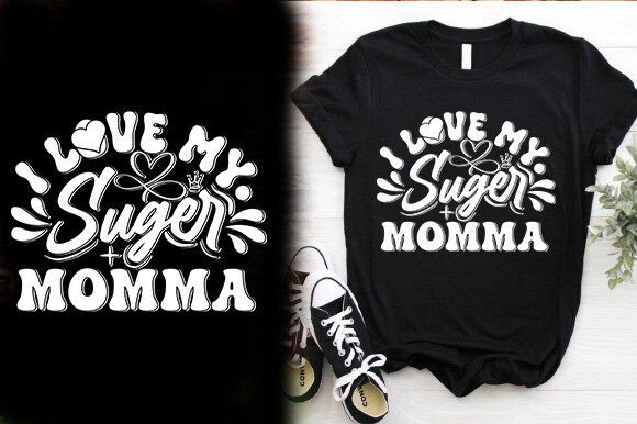 I Love My Suger Momma Graphic & T-Shirt Design