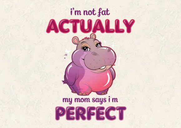 I'm Not Fat Actually My Mom Says T-Shirt Graphics & Design