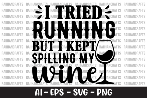 I Tried Running but I Kept Spilling SVG: Graphics & T-Shirt Designs