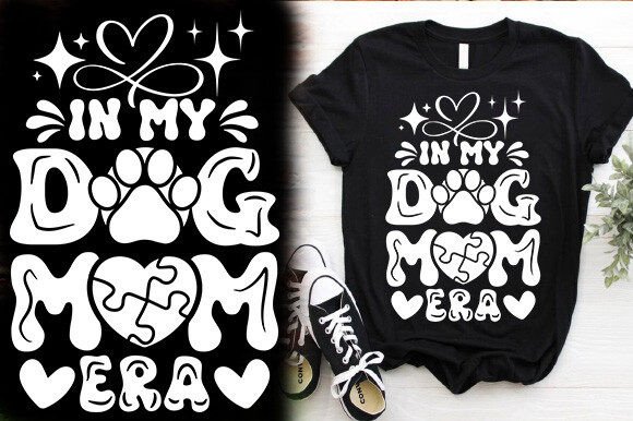 In My Dog Mom Era Graphics & T-Shirt Design Review