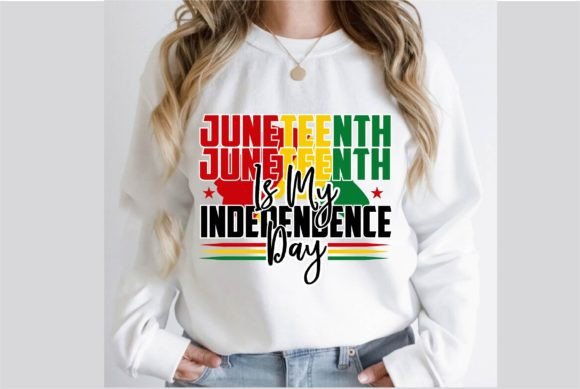 Juneteenth Is My Independence Day Graphics for T-Shirt Designs