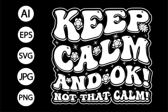 Keep Calm and Ok Not That Calm Nurse Graphic T-Shirt Designs