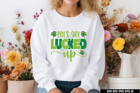Let s Get Lucked Up Graphics for T-Shirt Designs