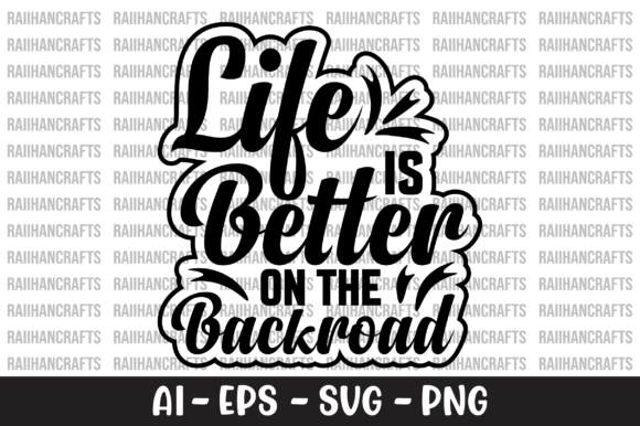 Life is Better on the Backroad SVG – Graphics & T-Shirt Designs
