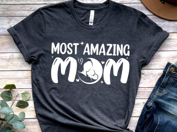 Most Amazing Mom T-Shirt Design Graphics Review