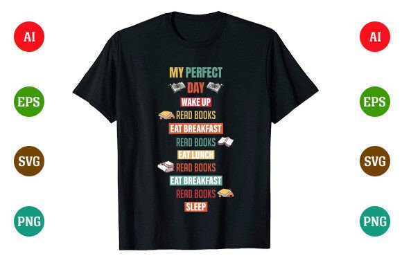 My Perfect Day Read Books T-Shirt Graphics for T-Shirt Designs