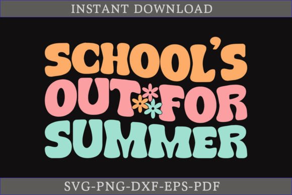 School s out for Summer SVG: Graphics & T-Shirt Designs