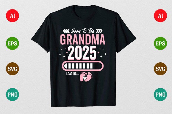 Soon to Be Grandma 2025 Loading New Mom Graphics & T-Shirt Designs
