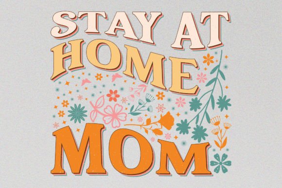 Stay at Home Mom Mama SVG Graphics for T-Shirt Designs