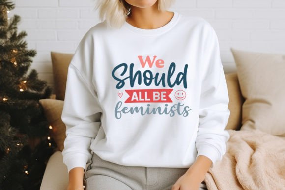 We Should All Be Feminists SVG: T-Shirt Design Graphics
