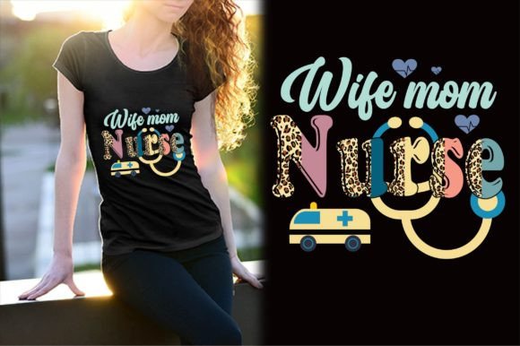 Wife Mom Nurse Retro T-Shirt Design Graphics